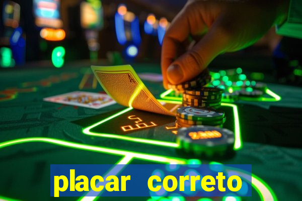 placar correto jogos de hoje